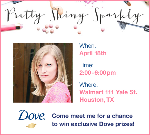 HOUSTON: Dove Pretty Shiny Sparkly Event Friday, April 18 2-6pm