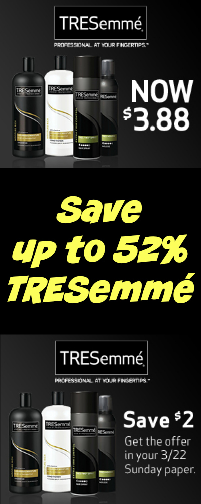 TRESemmé $1.88 at Walmart (look for $2 coupon in Sunday paper)