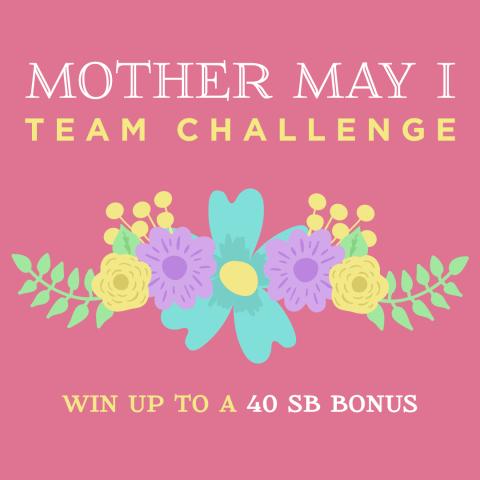  Join Mother's Day Team Challenge for up to 40 SB