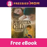 Expired Free Ebook The Forgotten Child Freebies 4 Mom