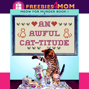 🐈Free eBook: An Awful Cat-titude ($0.99 value)