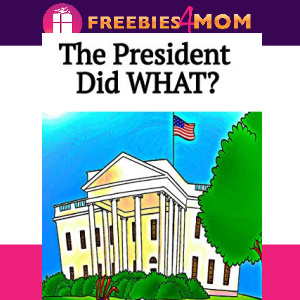 🎩Free Children's eBook: The President Did WHAT? ($3.95 value)