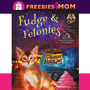 🐱Free eBook: Fudge & Felonies ($3.99 value)