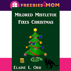 🎅Free Christmas eBook: Mildred Mistletoe Fixes Christmas ($0.99 value)