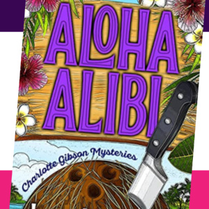 🥥Free Mystery eBook: Aloha Alibi ($4.99 value)