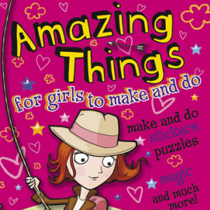 🐊Free Kids Printable: Amazing Things for Girls to Make and Do (ages 8-11)