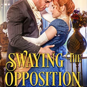🌹Free Historical Romance eBook: Swaying the Opposition ($2.99 value)