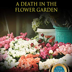 💐Free Mystery eBook: A Death in the Flower Garden ($5.99 value)