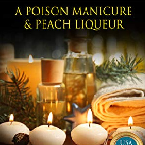 🍑Free Mystery eBook: A Poison Manicure & Peach Liqueur ($5.99 value)