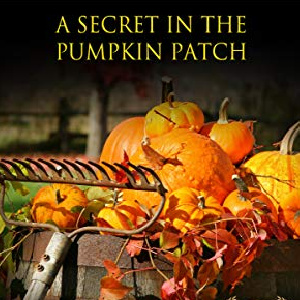 🍁Free Mystery eBook: A Secret in the Pumpkin Patch ($5.99 value)