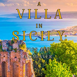 🐕Free Mystery eBook: A Villa in Sicily: Figs and a Cadaver ($3.99 value)