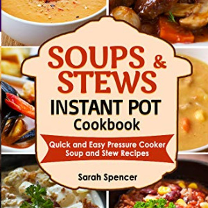 🍲Free Recipe eBook: Soups & Stews Instant Pot Cookbook ($3.99 value)
