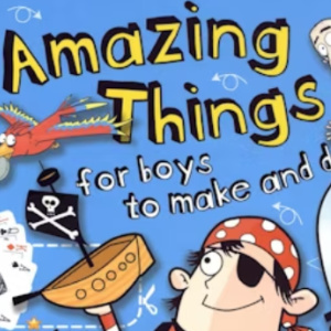 🏴‍☠️Free Kids Printable: Amazing Things for Boys to Make and Do (ages 8-11)